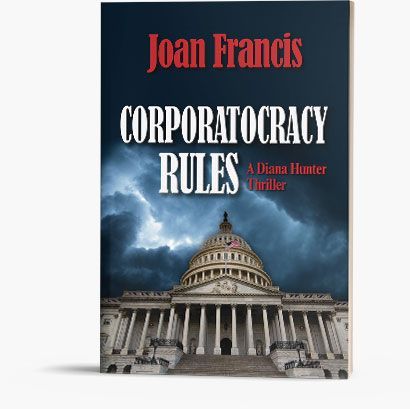 Corporatocracy Rules - A Diana Hunter Thriller